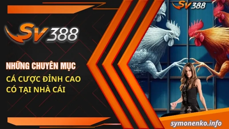 Những chuyên mục cá cược đỉnh cao có tại nhà cái