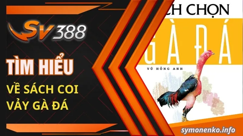 Tìm hiểu về sách coi vảy gà đá