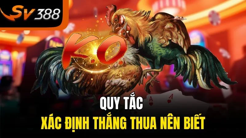 Quy tắc xác định thắng thua nên biết